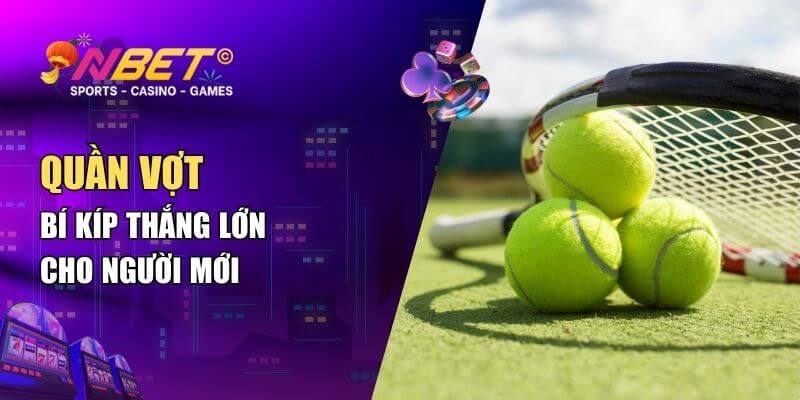 Cá cược quần vợt NBET – Bí kíp thắng lớn cho người mới 1 Cá Cược Quần Vợt NBET – Bí Kíp Thắng Lớn Cho Người Mới