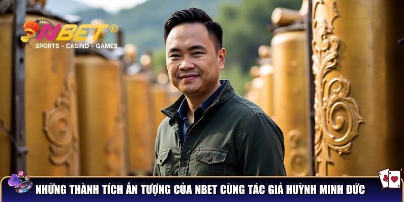 Dấu ấn ấn tượng của Nbet cùng tác giả Huỳnh Minh Đức