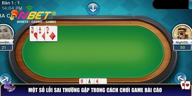 Một số lỗi sai thường gặp trong cách chơi game bài cào