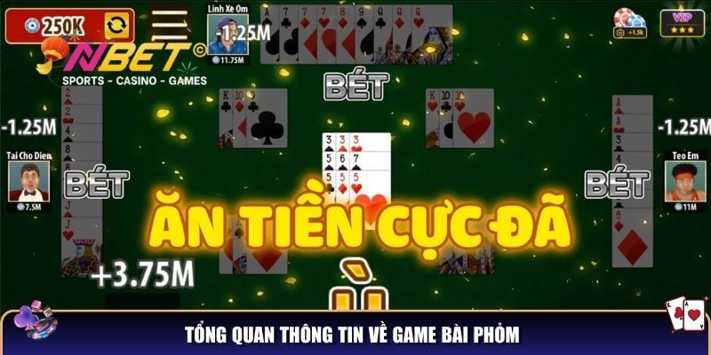 Tổng quan thông tin về game bài phỏm