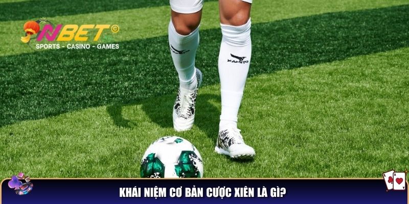 Khái niệm cơ bản cược xiên là gì?