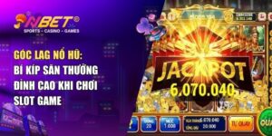 Góc lag nổ hũ – Mẹo cho người chơi săn hũ cực đỉnh